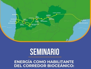 Seminario analizar&aacute; oportunidades en infraestructura energ&eacute;tica, innovaci&oacute;n y desarrollo en el Corredor Bioce&aacute;nico