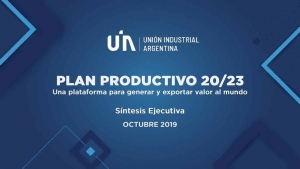 La UIA present&oacute; su Plan Productivo 20/23